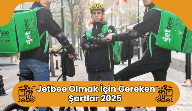 Jetbee Kuryesi Olmak İçin Gereken Şartlar 2025