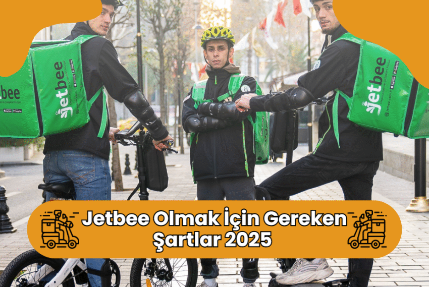 Jetbee Kuryesi Olmak İçin Gereken Şartlar 2025